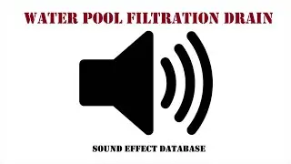 Water Pool Filtration Drain Sound Effect