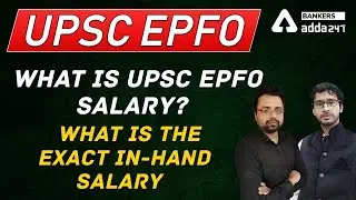 What is UPSC EPFO Salary? What is the Exact in-hand Salary
