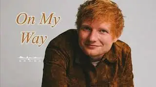ED Sheeran - On My Way (Official Audio ) #edsheeran