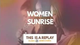 Women At Sunrise I 02 Feb 26 I Weekly Replay I Monday Morning Prayers