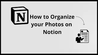 How To Use NOTION To Organize Your Photos (Complete 2025 Guide)