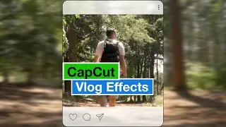 CapCut Vlog Effects