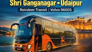 Shri Ganganagar to Udaipur by Volvo 9600s 😱| Reindeer Transit Luxury Bus Journey 