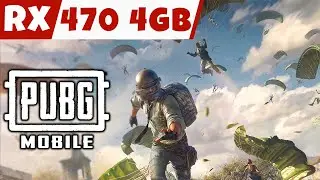 PUBG Mobile || RX 470 4GB || i5 3570 || 1080p 90FPS
