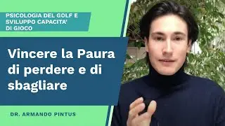 Vincere la paura di perdere e di sbagliare nel golf