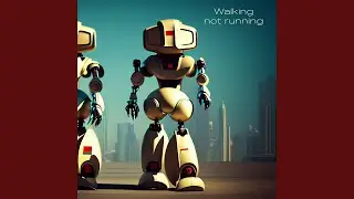 Walking Not Running