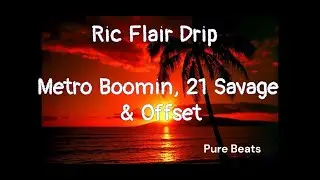 21 Savage, Offset & Metro Boomin - Ric Flair Drip (Clean - Lyrics)