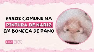 Live I Erros Comuns na Pintura de Nariz em Boneca de Pano I Quarta Feira às 15:33h