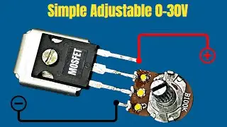 DIY Adjustable 0&ndash;30V DC Power Supply | Simple MOSFET Voltage Regulator with IRFP460
