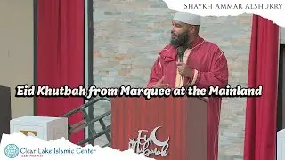 Eid Khutbah 04-10-2024 from Marquee at the Mainland with Shaykh Ammar AlShukry