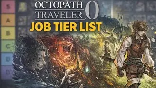 ULTIMATE Octopath Traveler 0 Job Tier List