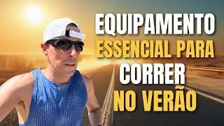 Corrida no Verão: Dicas de Equipamento!
