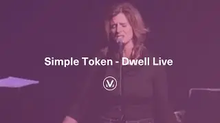 SIMPLE TOKEN [Live] | From Dwell Live | Vineyard Worship