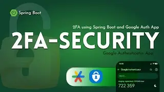 Spring Boot 2FA (Two-Factor Auth) with Google Authenticator | GoogleAuth Library TOTP Implementation