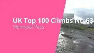 UK Top 100 Hill Climbs No 63: Mennock Pass