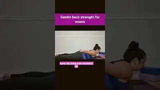 A Gentle Way to Strengthen Your Back (For Moms)