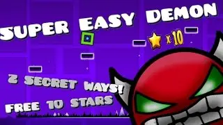 Geometry Dash 2.0 Easiest Demon Ever | 2 SECRET WAYS | 10 Free stars