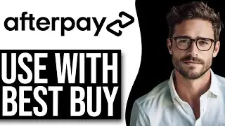 How To Use Afterpay On Best Buy (NEW UPDATE!)