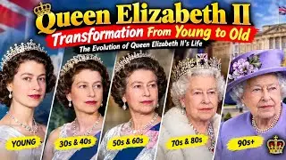 Queen Elizabeth II - Transformation From Young to Old | The Evolution of Queen Elizabeth II's