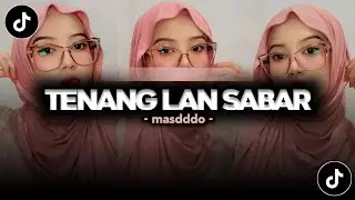 DJ TENANG LAN SABAR MASDDDHO || DJ JAWA VIRAL SOUND TIKTOK TERBARU 2025
