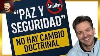 &iquest;&ldquo;Paz y seguridad&rdquo;? No, NO es un cambio doctrinal | An&aacute;lisis sin amarillismo