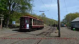 A Ride on Brooklyn Rapid Transit Trolley #4573 at the Shore Line Trolley Museum 5-3-25