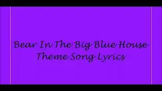 Bear In The Big Blue House Theme Song Lyrics