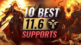 10 BEST Supports to ABUSE in Patch 11.6 - League of Legends