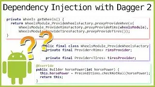 Dagger 2 Tutorial Part 9 - UNDERSTANDING THE GENERATED CODE - Android Studio Tutorial