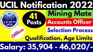 UCIL Vacancy 2022 | Mining Mate & Accounts Officer | Central Govt Job Vacancy 2022