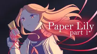 Unfold The World [Paper Lily Chapter1, Part 1]