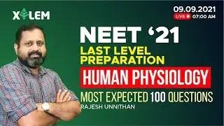 NEET '21 LAST LEVEL PREPARATION | MOST EXPECTED 100 QUESTIONS| HUMAN PHYSIOLOGY | RU| XYLEM LEARNING