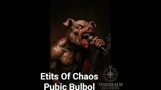 Etits Of Chaos Pubic Bulbol #grindcore #metal #metalhead #voidrealrecords