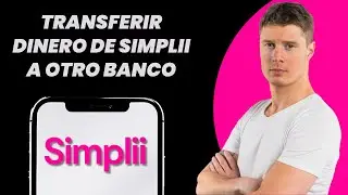 C&oacute;mo transferir dinero desde Simplii a otro banco (2026)