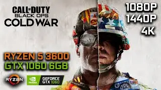 Call of Duty: Black Ops Cold War | GTX 1060 6GB + RYZEN 5 3600 | 1080p 1440p 4K