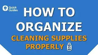 How to Organize Cleaning Supplies So Cleaning Takes Half the Time