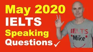 IELTS Speaking Questions May 1 2020