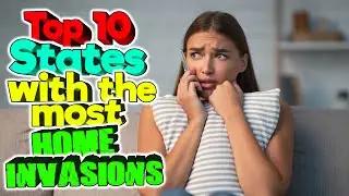 Top 10 worst states for home invasion and burglary.