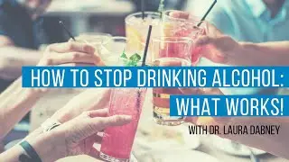 How to Stop Drinking Alcohol: What works when trying to cut back