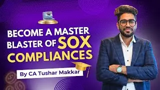 SOX Compliance Mastery | Sarbanes-Oxley Compliance Course for Audit & Finance Pros