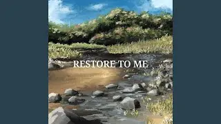 Restore To Me