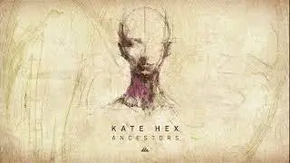 Kate Hex - Ancestors