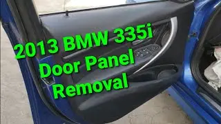 2012-2017 BMW F30 F31 328I 335I HOW TO REMOVE FRONT DRIVER DOOR PANEL CARD