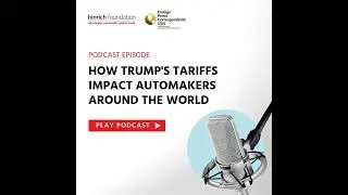 Special Ep. - How Trump's tariffs impact automakers around the world