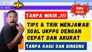Tips & Trik Menjawab Soal UKPPG Guru 2025 | WAJIB TAHU SEBELUM UJIAN..!!!