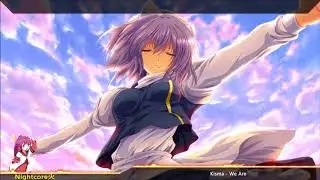 Nightcore - We Are [✘]