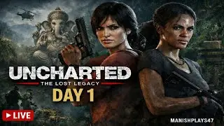 Uncharted 4 The Lost Legacy Day 1 Live