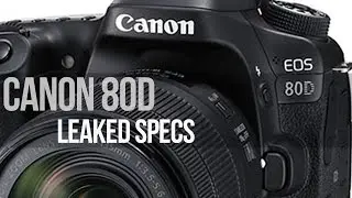Canon 80D Leaked Specs (Full HD 60fps, 45AF Points, 16000 ISO, 5fps Live View)
