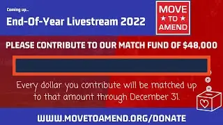 Move To Amend's End Of Year Livestream 2022