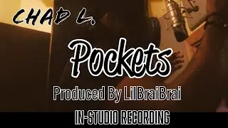 Chad L.-Pockets Produced By LilBraiBrai *Official In-Studio Recording*